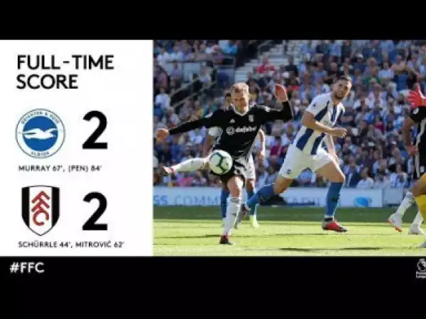 Video: Fulham vs Brighton 2-2 Goals & Highlights | Premier League | 01/09/2018 HD